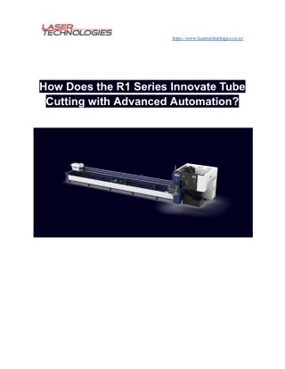 How Does the R1 Series Innovate Tube Laser Cutting with Advanced Automation