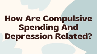 How Are Compulsive Spending And Depression Related