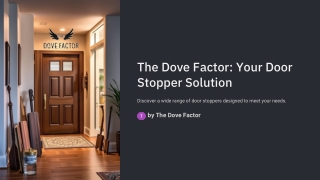 The-Dove-Factor-Your-Door-Stopper-Solution.pptx