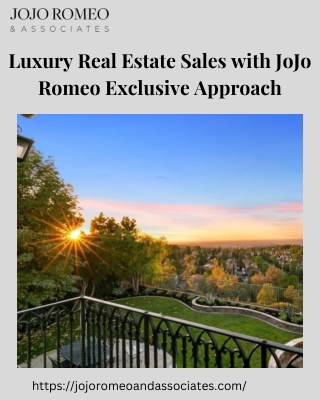 Luxury Real Estate Sales with JoJo Romeo Exclusive Approach