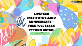 LiveTech Institute's 22nd Anniversary – Free Full Stack Python Batch!