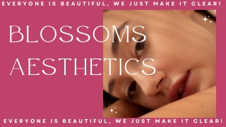 Blossoms Aesthetics- The best skincare treatment in Agra