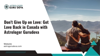 Don't Give Up on Love Get Love Back in Canada with Astrologer Gurudeva