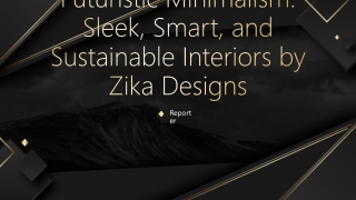 AIPPTMaker_Futuristic Minimalism_ Sleek, Smart, and Sustainable Interiors by Zika Designs