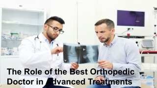 The Role of the Best Orthopedic Doctor in Advanced Treatments