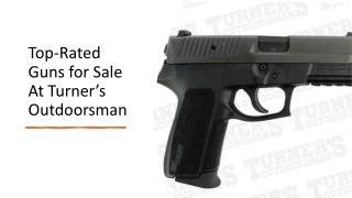 Top-Rated Guns for Sale At Turner’s Outdoorsman