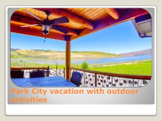 Park City vacation with outdoor activities