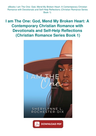 eBooks I am The One God  Mend My Broken Heart A Contemporary Christian Romance with Devotionals and