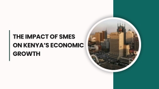 THE IMPACT OF SMES ON KENYA’S ECONOMIC GROWTH