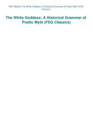 PDF eBooks The White Goddess A Historical Grammar of Poetic Myth (FSG Classics)