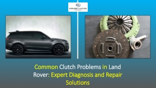 Common Clutch Problems in Land Rover Expert Diagnosis and Repair Solutions