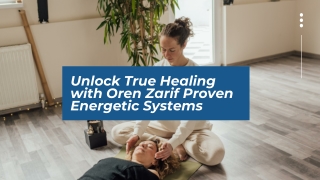 Unlock True Healing with Oren Zarif Proven Energetic Systems