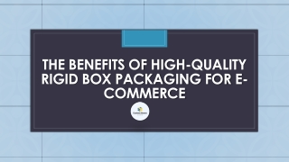 The Benefits of High-Quality Rigid Box Packaging