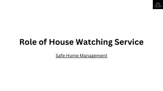 The Essential Role of House Watching Services for Homeowners