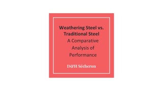 D&H Sécheron-Weathering Steel vs. Traditional Steel. PPT