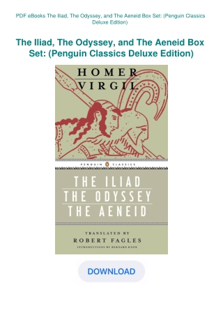 PDF eBooks The Iliad  The Odyssey  and The Aeneid Box Set (Penguin Classics Deluxe Edition)