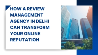 How a Review Management Agency in Delhi Can Transform Your Online Reputation