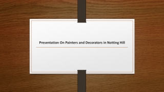 Presentation On Painters and Decorators in Notting Hill