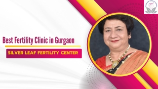 Best Fertility Clinic in Gurgaon – Silver Leaf Fertility Center