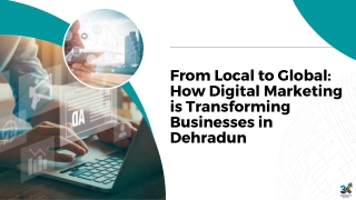From Local to Global How Digital Marketing is Transforming Businesses in Dehradun