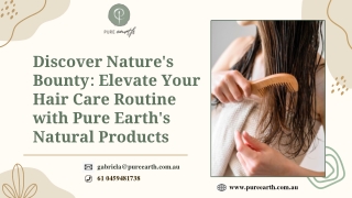 Discover Nature's Bounty Elevate Your Hair Care Routine with Pure Earth's Natural Products