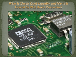 What is Circuit Card Assembly and Why is it Crucial for PCB Board Production