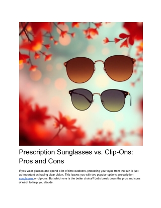 Prescription Sunglasses vs. Clip-Ons: Pros and Cons