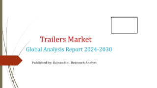 Trailers Market Forecast: Growth Projections and Industry Developments