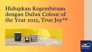 Hidupkan Kegembiraan dengan Dulux Colour of the Year 2025, True Joy™