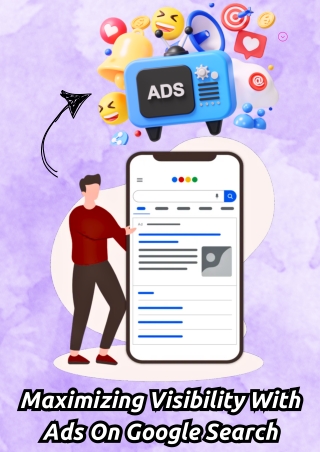Maximizing Visibility With Ads On Google Search
