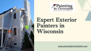 Expert Exterior Painters in Wisconsin - Painting by Christopher