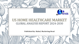 US Home Healthcare Market Size, Opportunities, Company Profile, Developments and