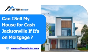 Can I Sell My House for Cash Jacksonville If It's on Mortgage