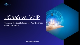 UCaaS vs. VoIP Choosing the Best Solution for Your Business Communications