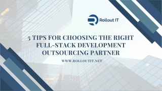 5 Tips for Choosing the Right Full-Stack Development Outsourcing Partner