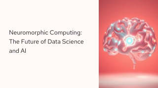 Neuromorphic Computing: The Future of Data Science and AI