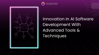 Innovation In AI Software Development With Advanced Tools & Techniques