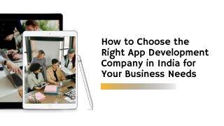 How to Choose the Right App Development Company in India for Your Business Needs