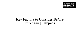 Key Factors to Consider Before Purchasing Earpods