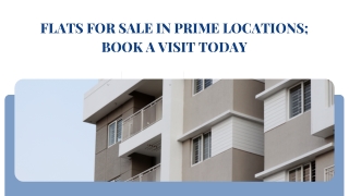 Flats for Sale in Prime Locations; Book a Visit Today