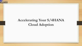 Accelerating Your S/4HANA Cloud Adoption
