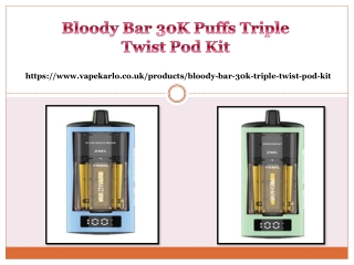 Bloody Bar 30K Puffs Triple Twist Pod Kit