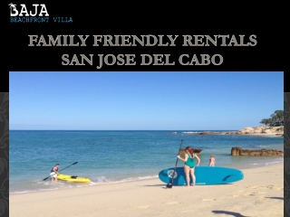 family friendly rentals San Jose del Cabo
