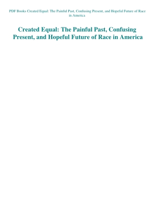 PDF Books Created Equal The Painful Past  Confusing Present  and Hopeful Future of Race in America