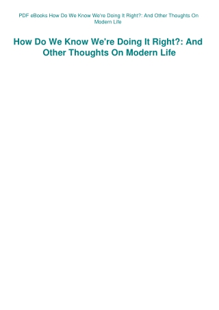PDF eBooks How Do We Know We're Doing It Right And Other Thoughts On Modern Life