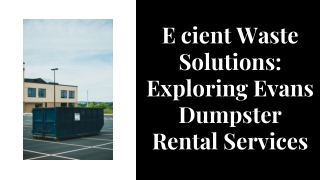 Reliable Dumpster Rental Services by Evans – Affordable & Convenient