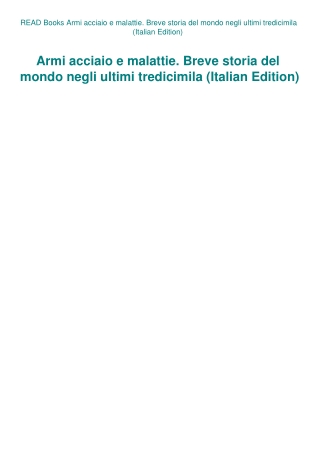 READ Books Armi acciaio e malattie. Breve storia del mondo negli ultimi tredicimila (Italian Edition