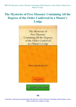 PDF The Mysteries of Free Masonry Containing All the Degrees of the Order Conferred in a Master's Lo