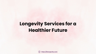 Longevity Services for a Healthier Future