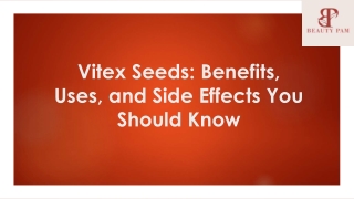 Vitex Seeds: Benefits, Uses, and Side Effects You Should Know